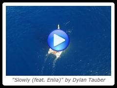 "Slowly (feat. Enlia)" by Dylan Tauber